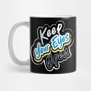 Keep Your Eyes Open Mug
